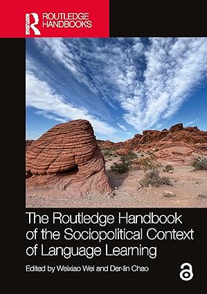 The Routledge Handbook of the Sociopolitical Context of Language Learning (Routledge Handbooks of Language Learning in the Global Context) book cover