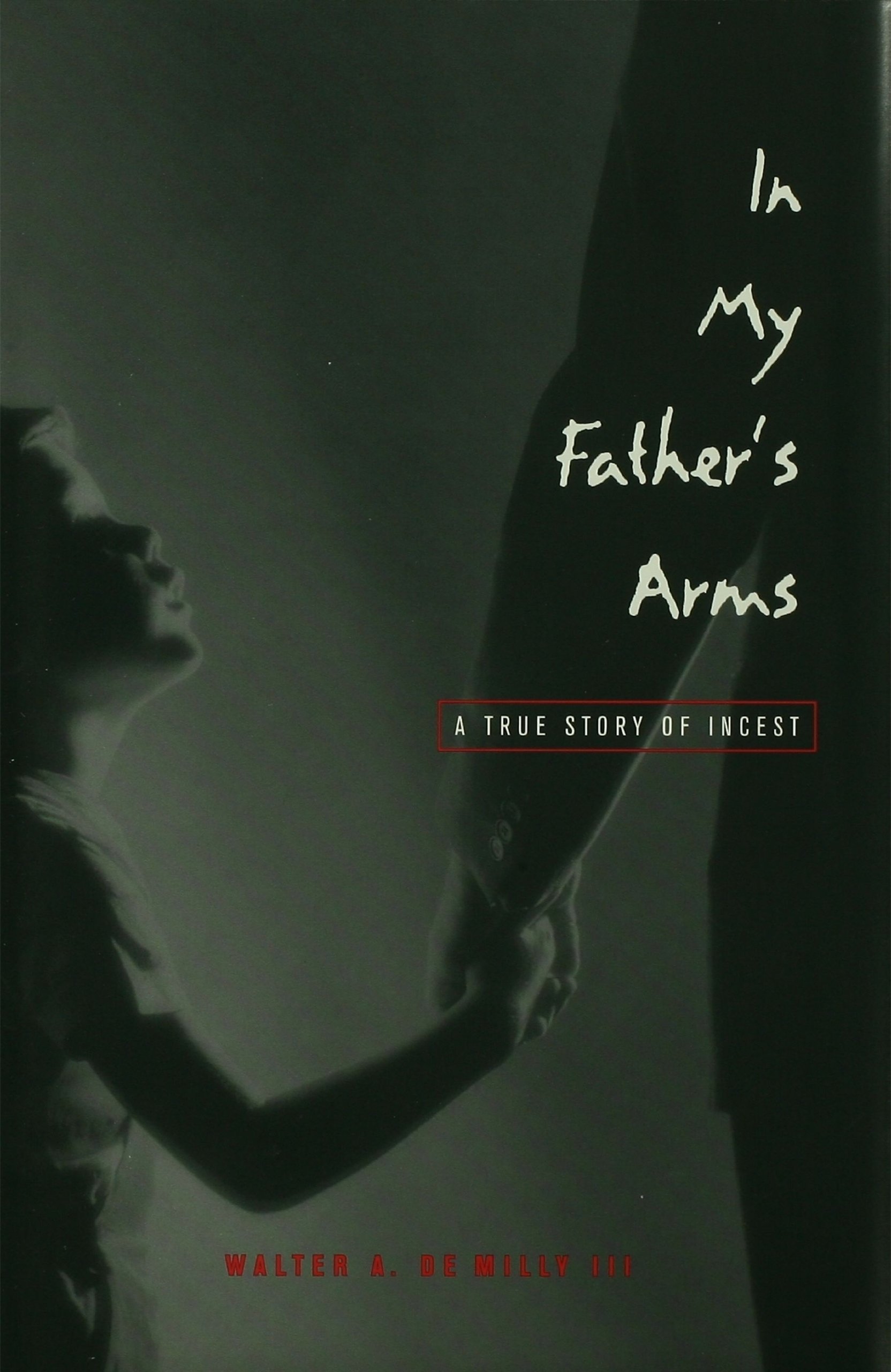 In My Father’s Arms: A Son’s Story of Sexual Abuse (Living Out: Gay and Lesbian Autobiog)