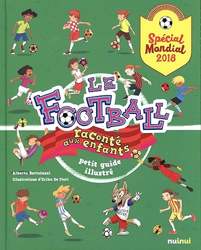 Le football raconté aux enfants - spécial mondial 2018