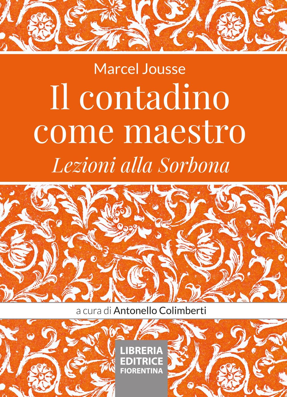 Il Contadino Come Maestro. Lezioni Alla Sorbona - 4