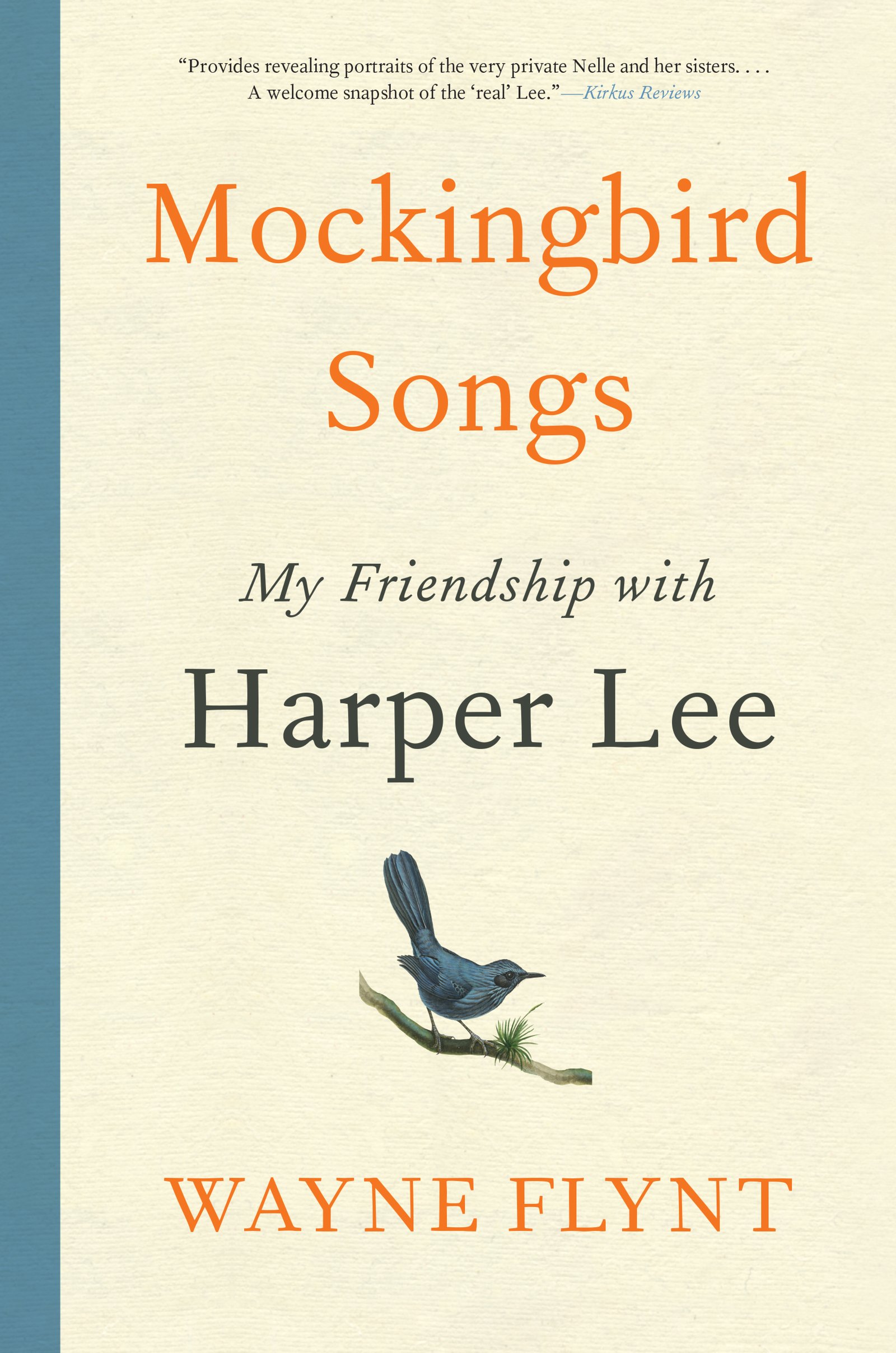 Mockingbird Songs: My Friendship with Harper Lee