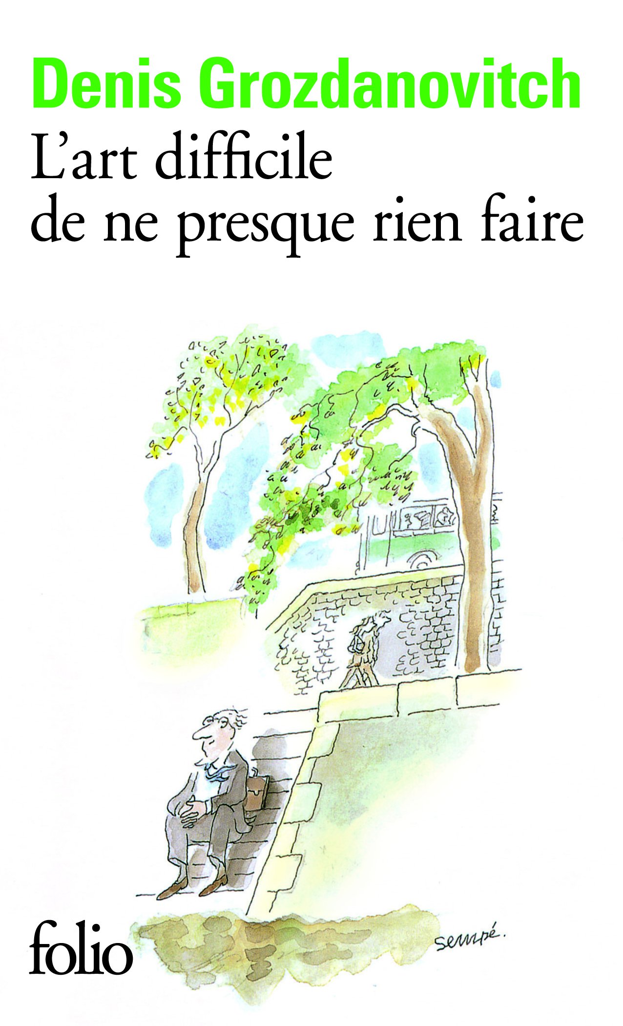 L'Art Difficile De NE Presque Rien Faire: A43777 (Folio)