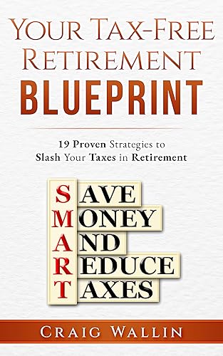 Your Tax-Free Retirement Blueprint: 19 Proven Strategies to Slash Your Taxes in Retirement (The Retired Investor)