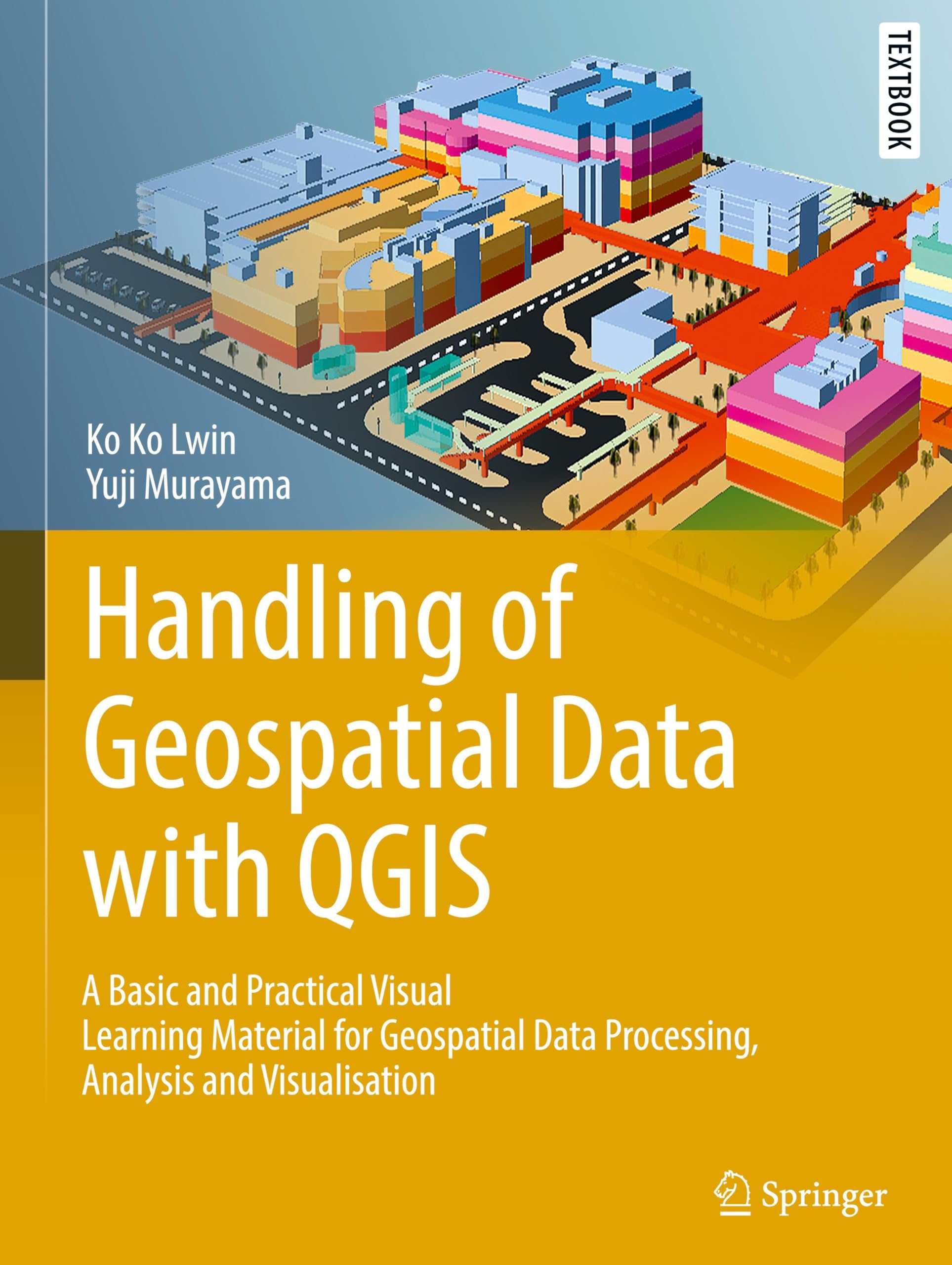 Handling of Geospatial Data with QGIS by Ko Ko Lwin, Yuji Mur... - 9789819624232