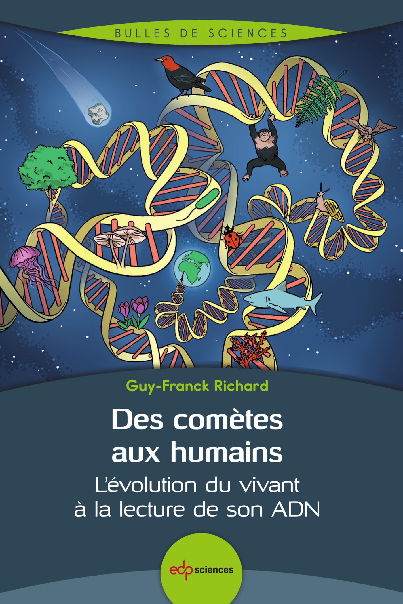 Des comètes aux humains: L'évolution du vivant à la lecture de son ADN