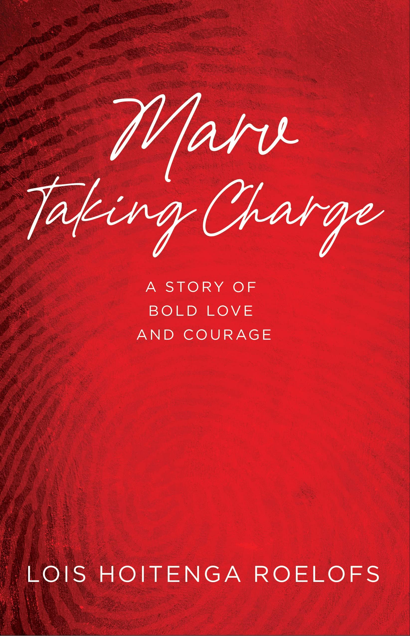 Marv Taking Charge: A Story of Bold Love and Courage