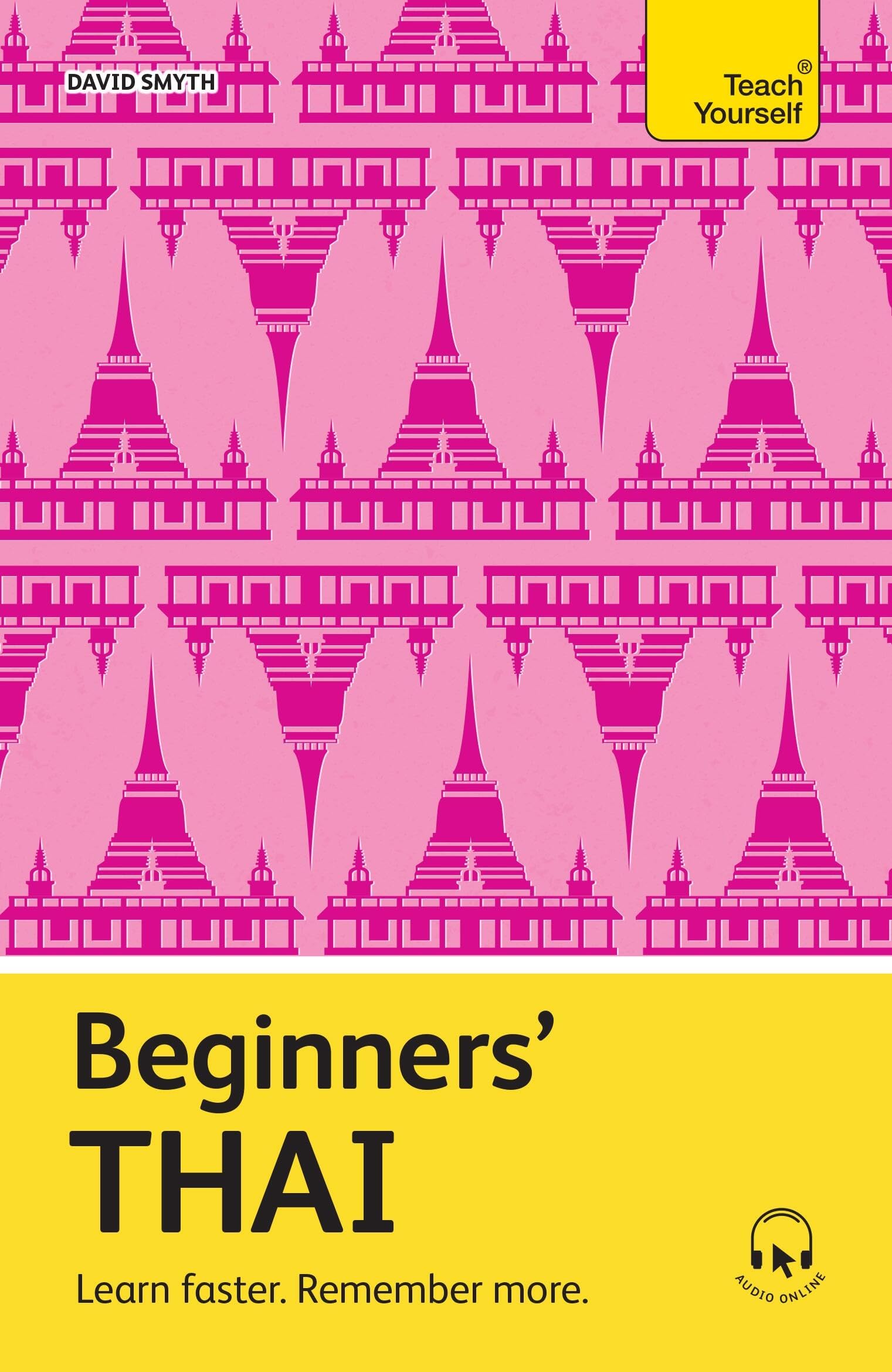 Beginners’ Thai: Learn faster. Remember more. (Teach Yourself Beginners’ Language Learning Series)