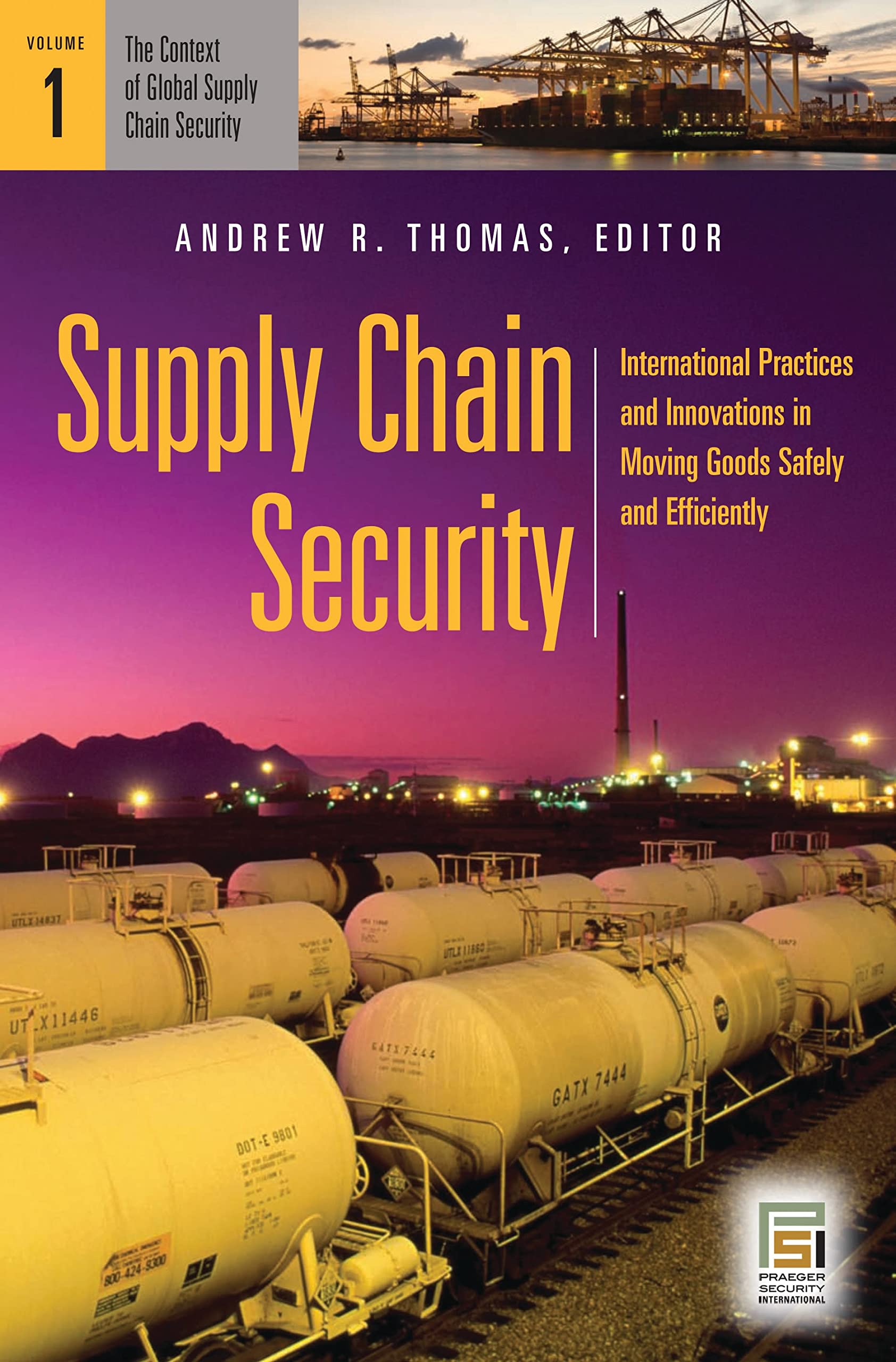 Supply Chain Security [2 Volumes]: International Practices and Innovations in Moving Goods Safely and Efficiently (Praeger Security International)