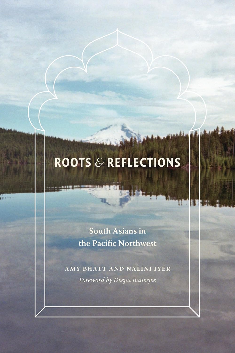 Roots and Reflections: South Asians in the Pacific Northwest