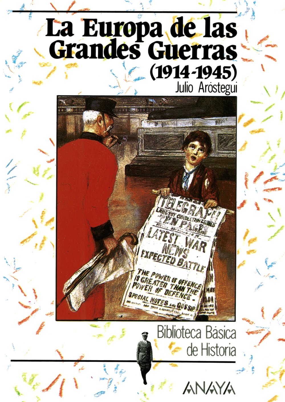La Europa de las Grandes Guerras (1914-1945) (Historia - Biblioteca Básica De Historia - Serie «General»)