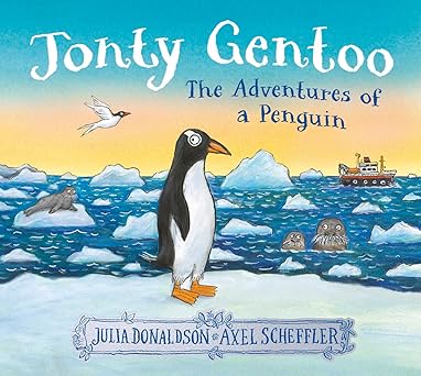 Jonty Gentoo - The Adventures of a Penguin The Number One Bestseller by the creators of Stick Man and Zog 