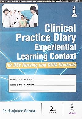 CLINICAL PRACTICE DIARY EXPERIENTIAL LEARNING CONTEXT FOR BSC NURSING AND GNM STUDENTS