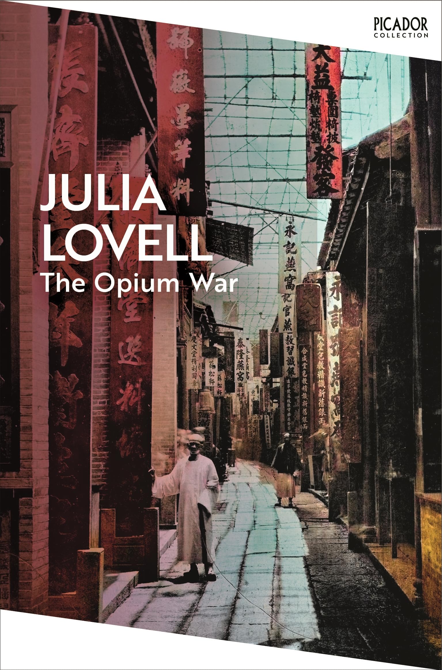 The Opium War: Drugs, Dreams and the Making of China (Picador Collection)
