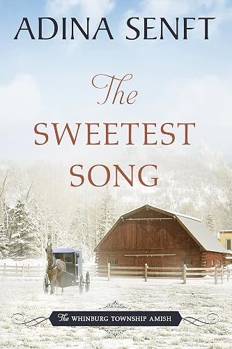 The Sweetest Song: Amish romance (The Whinburg Township Amish Book 9)