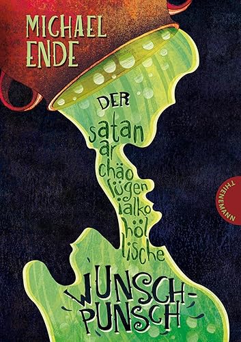 Der satanarchäolügenialkohöllische Wunschpunsch (German Edition)