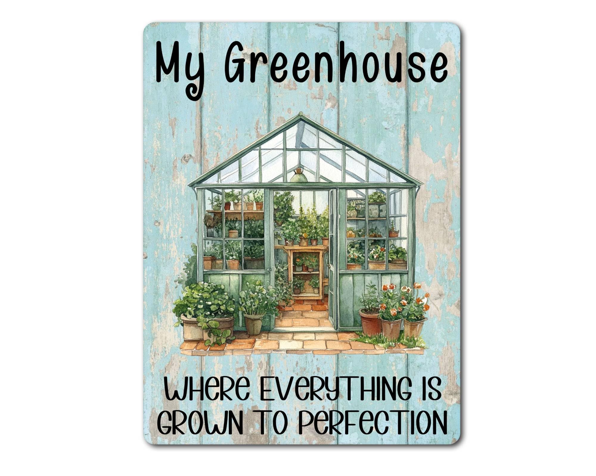 Greenhouse Metal Sign Gift – My Greenhouse Where Everything Is Grown To Perfection - Family Fun Home Garden Novelty Aluminium Present