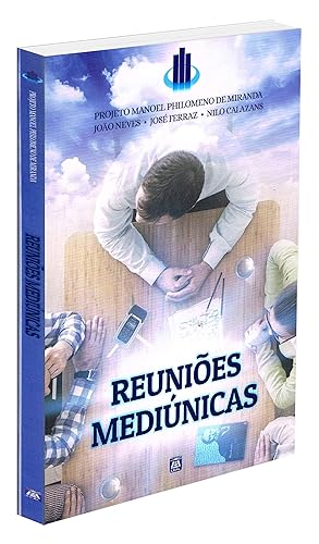 Reuniões Mediúnicas - Projeto Manoel Philomeno de Miranda