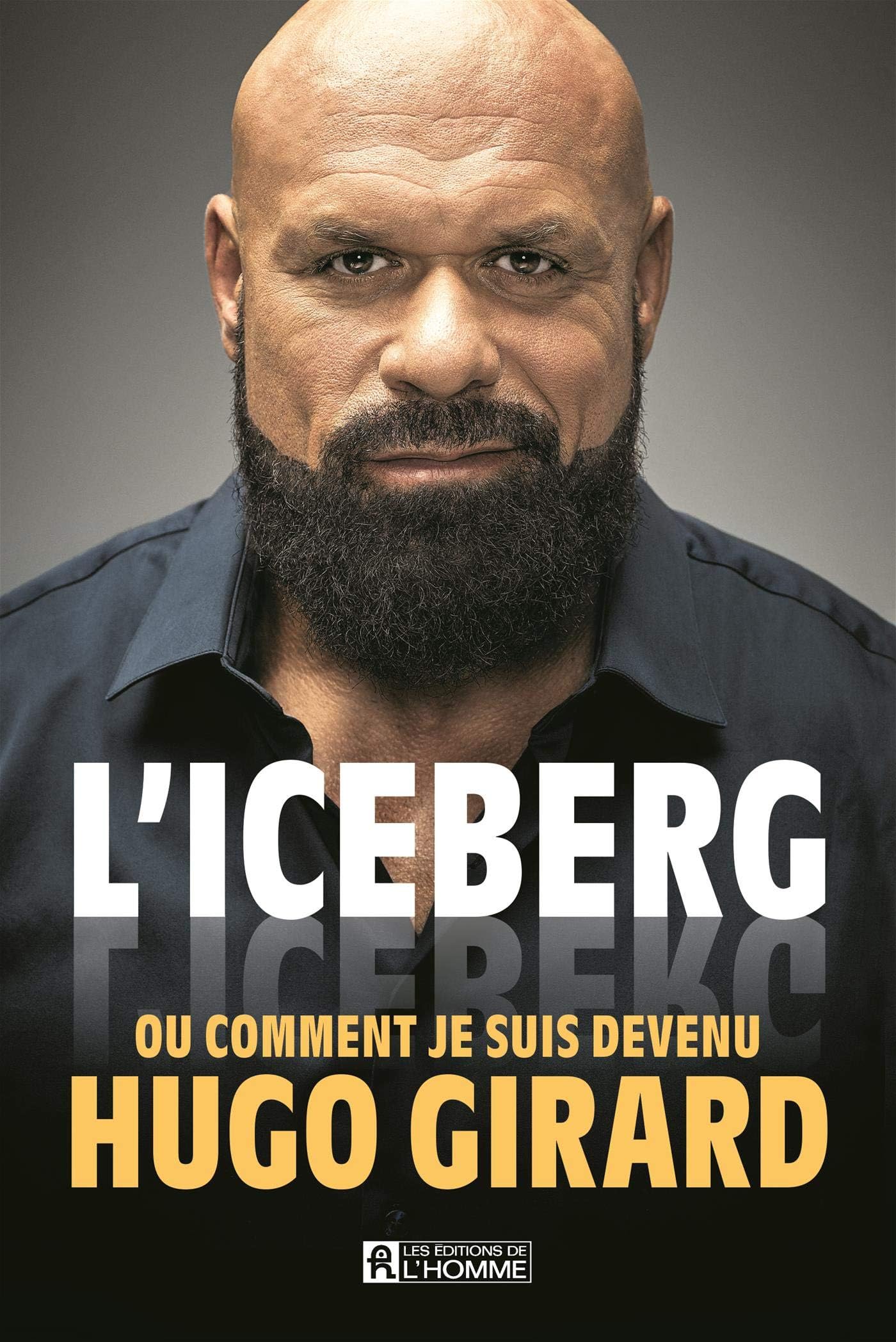 L'iceberg ou le comment je suis devenu hugo girard