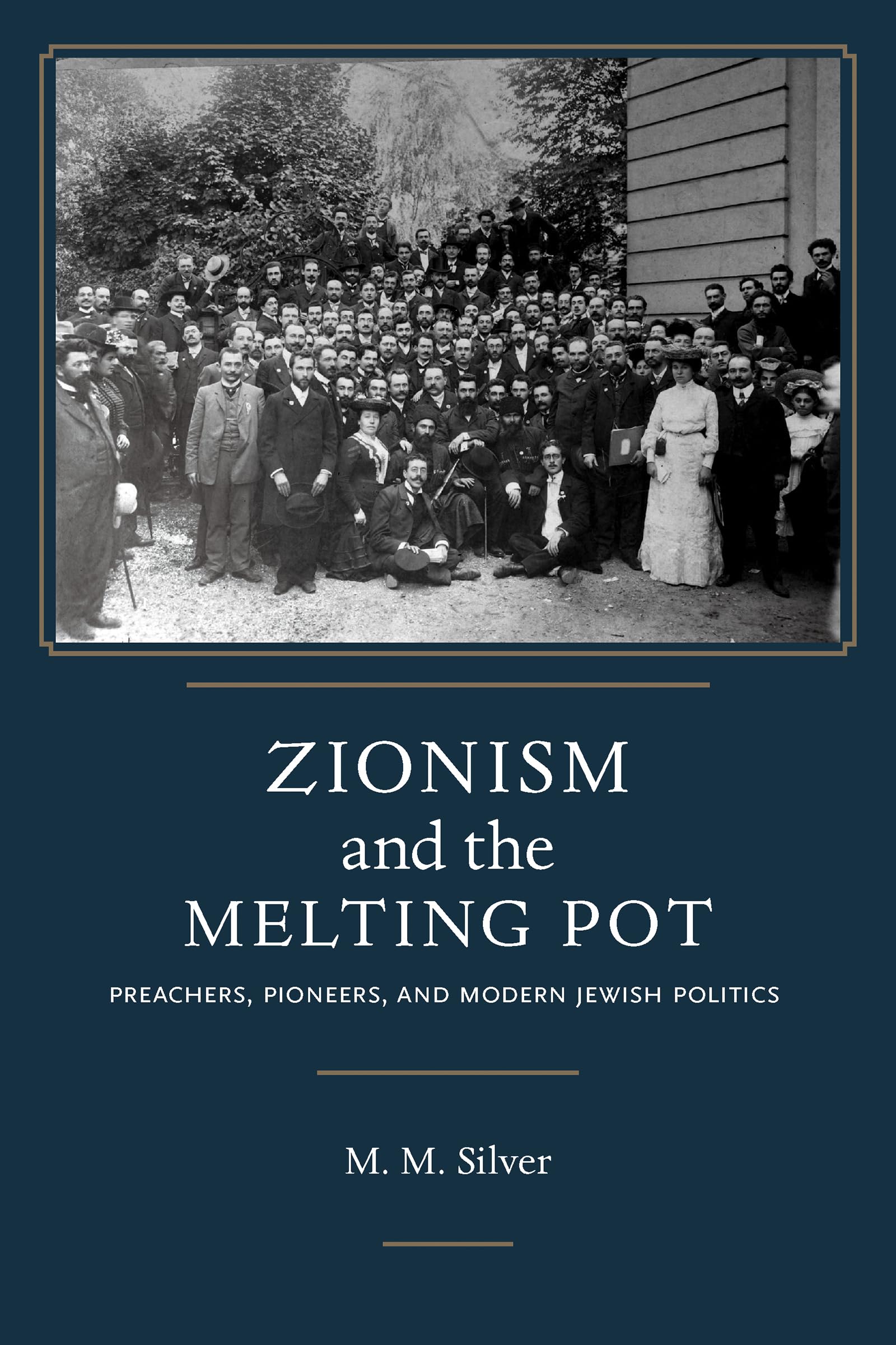 Zionism and the Melting Pot: Preachers, Pioneers, and Modern Jewish ...