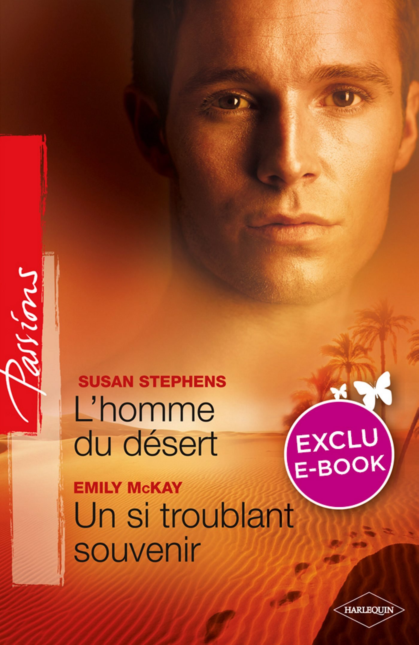 L'homme du désert - Un si troublant souvenir (Harlequin Passions) (French Edition)