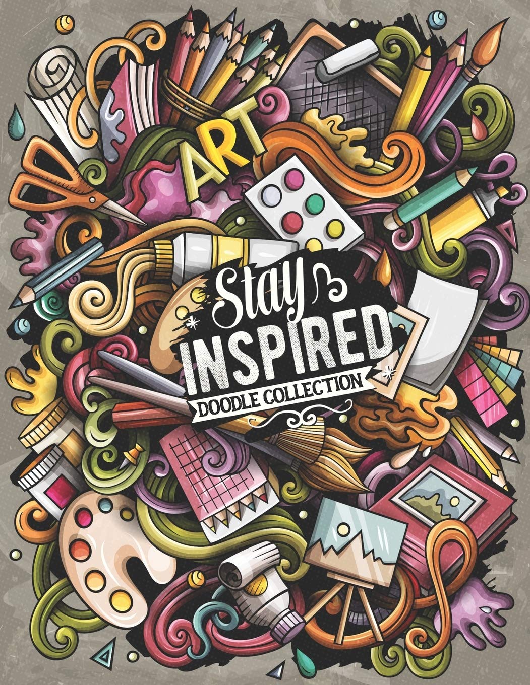 Stay Inspired Doodle Collection: A Jaw-Dropping Coloring Book For Adults