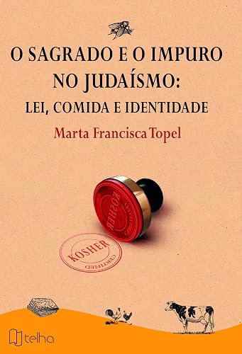 O Sagrado e o Impuro no Judaísmo: Lei, Comida e Identidade