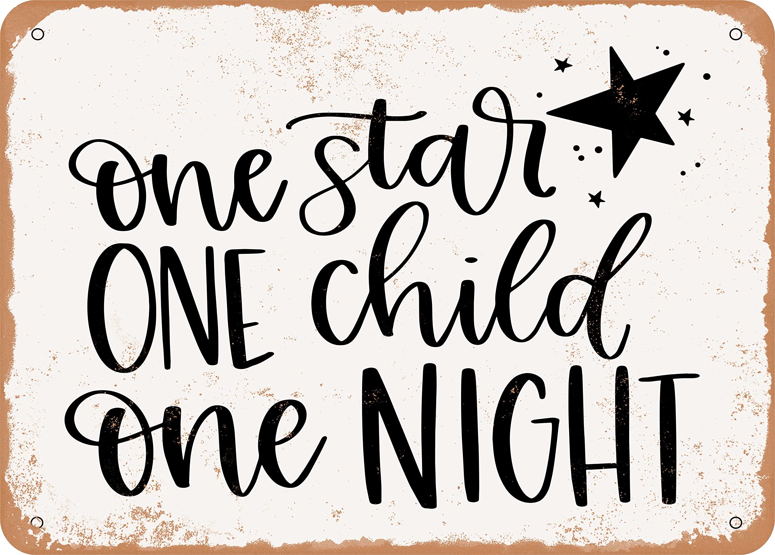 METAL SIGN - One Star One Child One Night - Vintage Rusty Look Sign 8 X 12 Inch