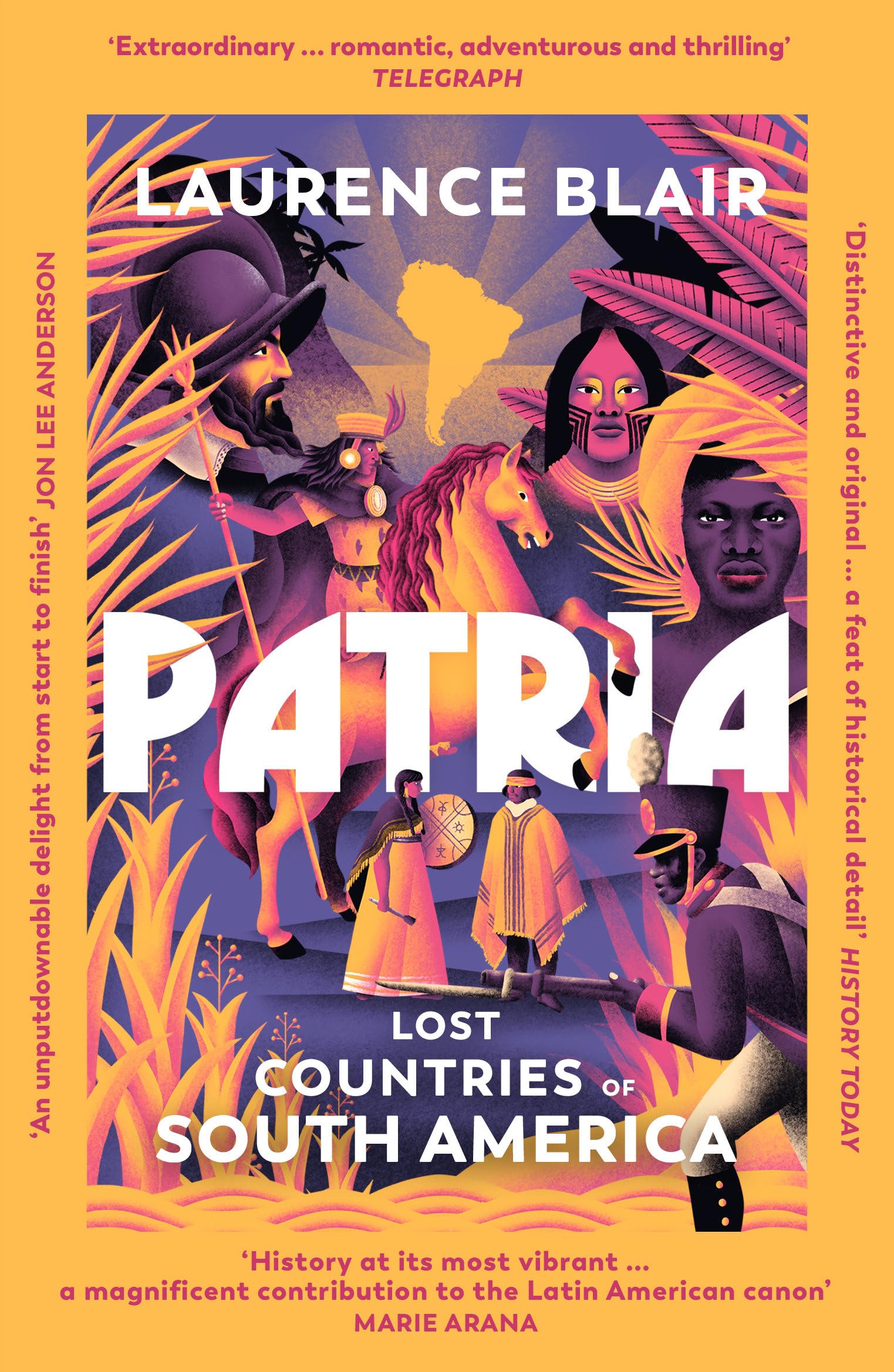 Patria: A spellbinding history of South America, as heard on hit podcast The Rest Is History