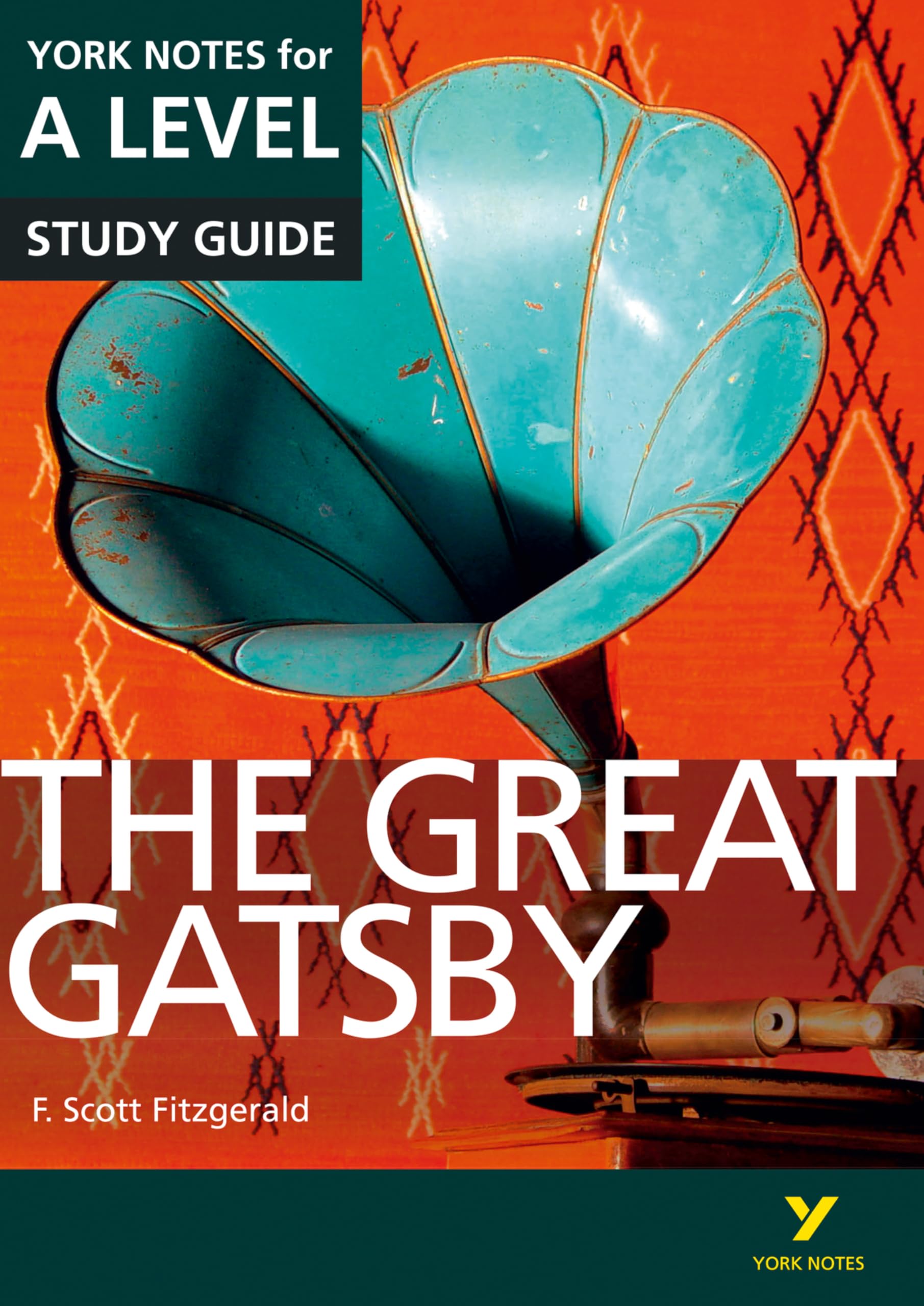 F. Fitzgerald The Great Gatsby York Notes A-level English Literature - for 2026 Exams