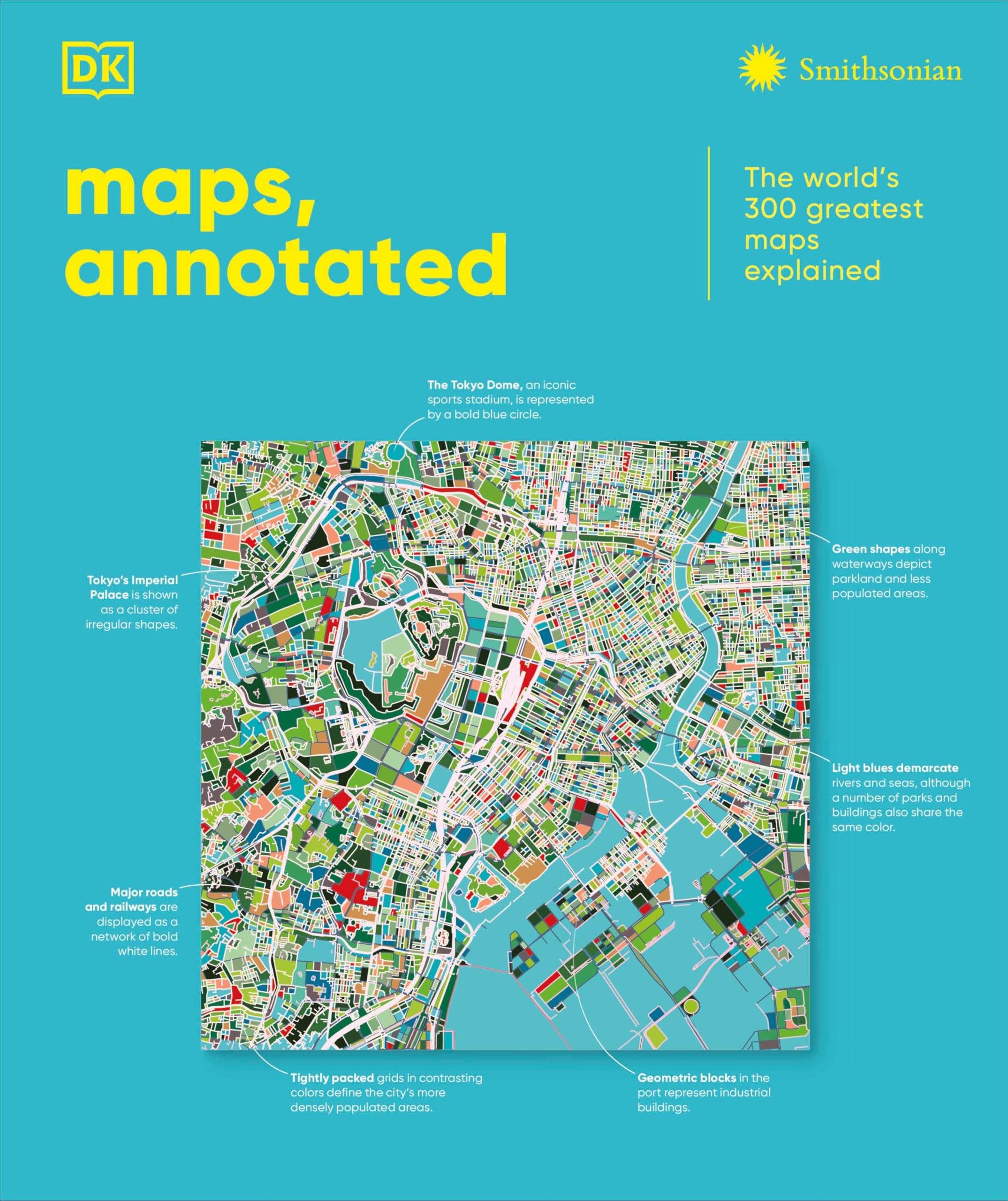 Maps, Annotated: The World's 300 Greatest Maps Explained