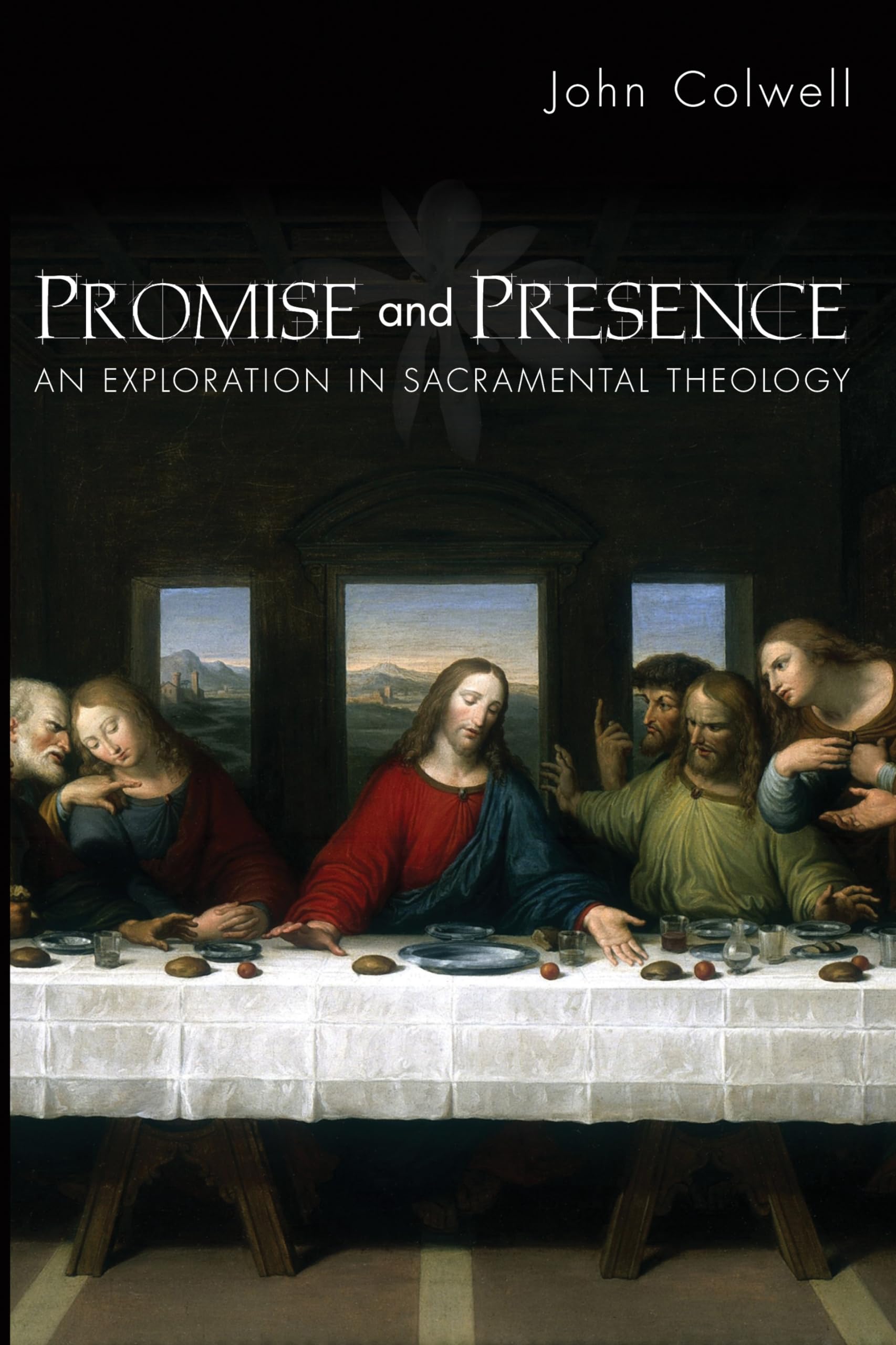 Promise and Presence: An Exploration in Sacramental Theology