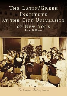 The Latin/Greek Institute at the City University of New York (Campus History)