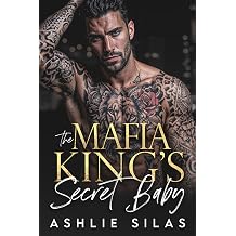 The Mafia King's Secret Baby A Dark Mafia Romance