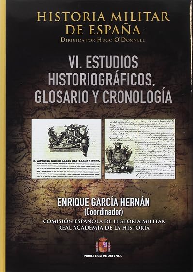 Historia Militar de España T.6: Estudios Historiograficos Glos Ario y