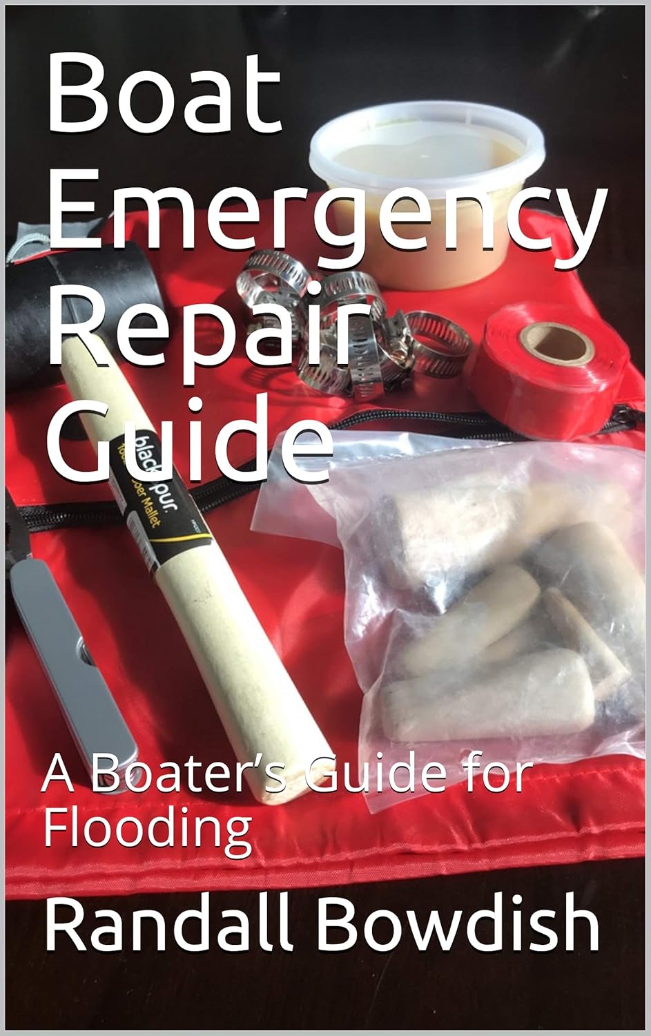 Boat Emergency Repair Guide A Boater’s Guide for Flooding eBook Bowdish, Randall Amazon.in
