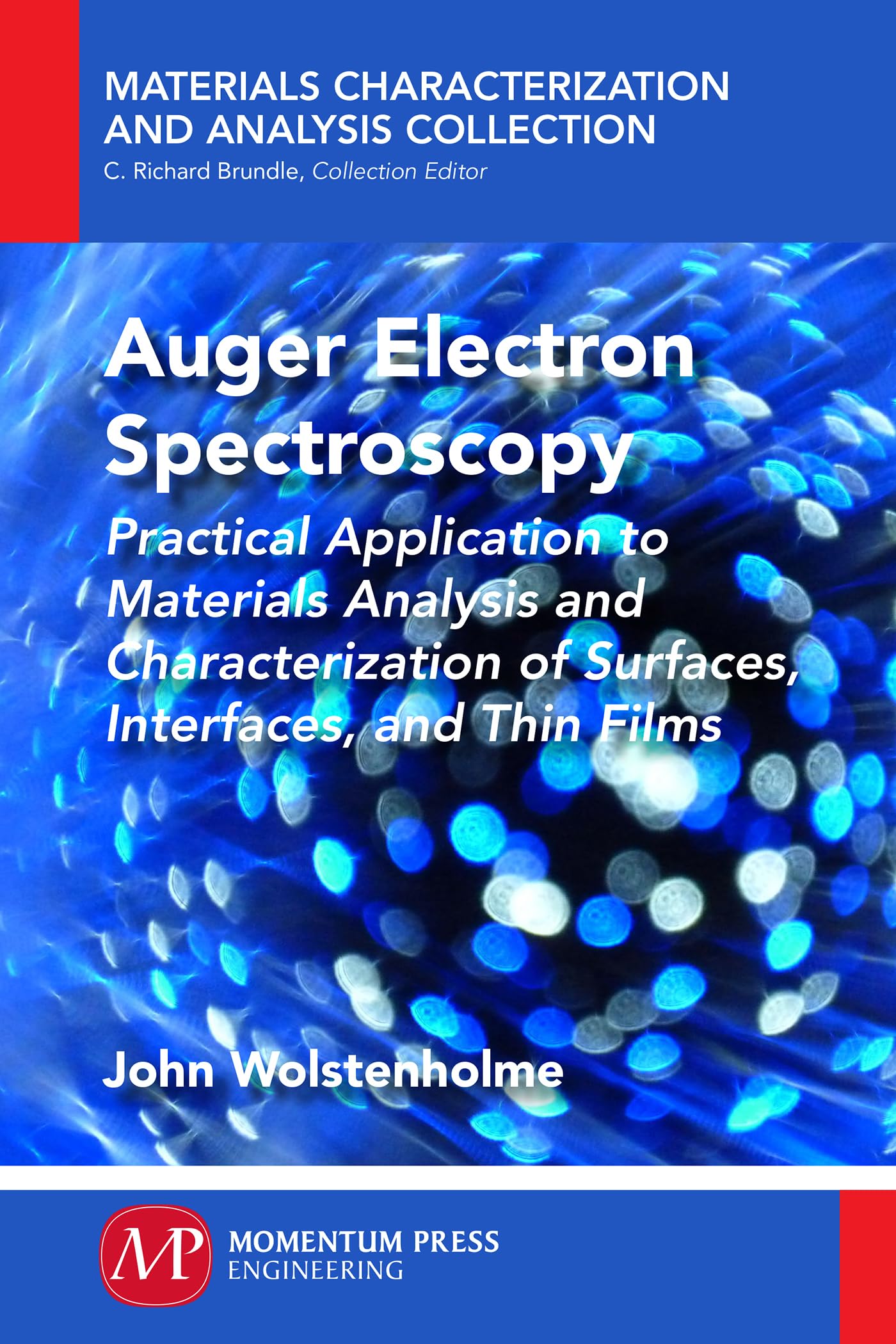 Buy Auger Electron Spectroscopy: Practical Application to Materials Analysis and Characterization of Surfaces, Interfaces, and Thin Films (Materials Characterization and Analysis Collection) — BookShops.in