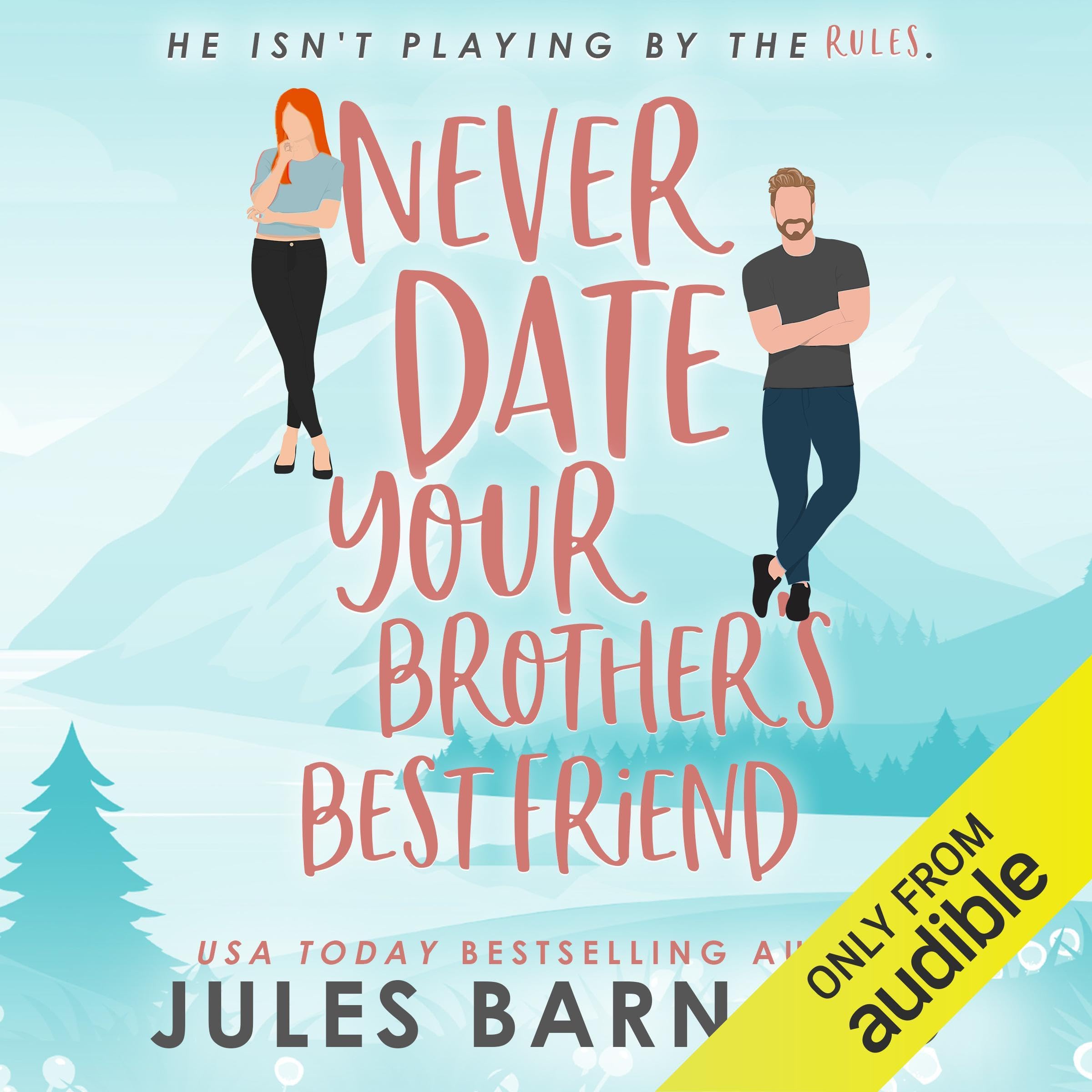Cover art for Never Date Your Brother's Best Friend