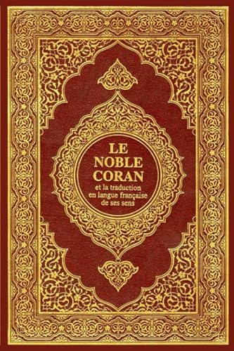 Le Noble Coran: et la traduction en langue francaise de ses sens Islam;Quran;Français;fre .((la première partie)) (French Edition)