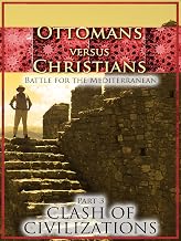 Ottomans VS Christians - Part 3: Clash of Civilizations