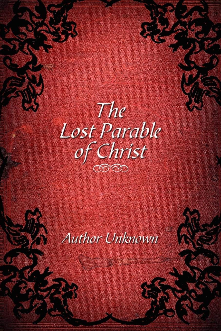The Lost Parable of Christ