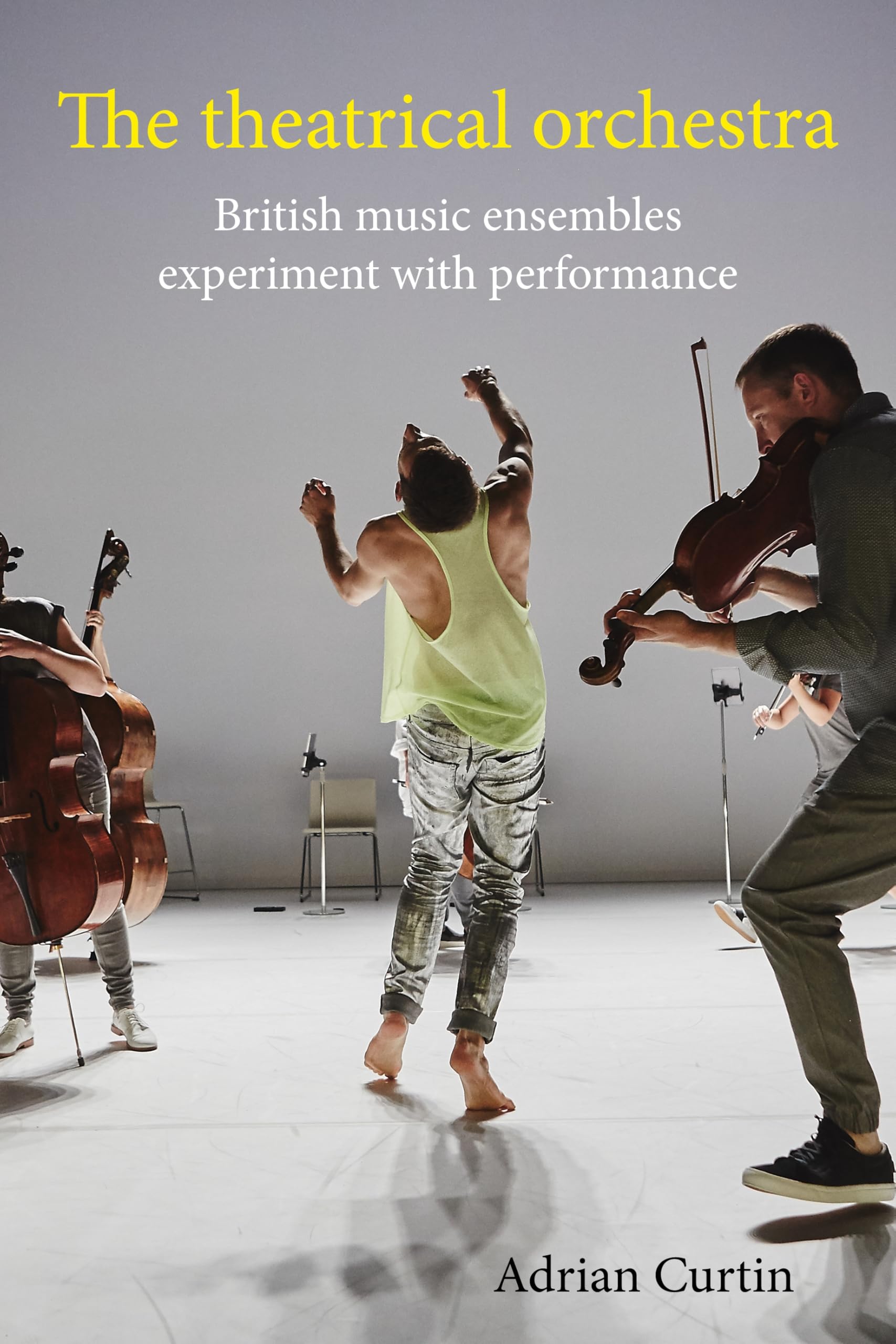 The theatrical orchestra: British music ensembles experiment with performance