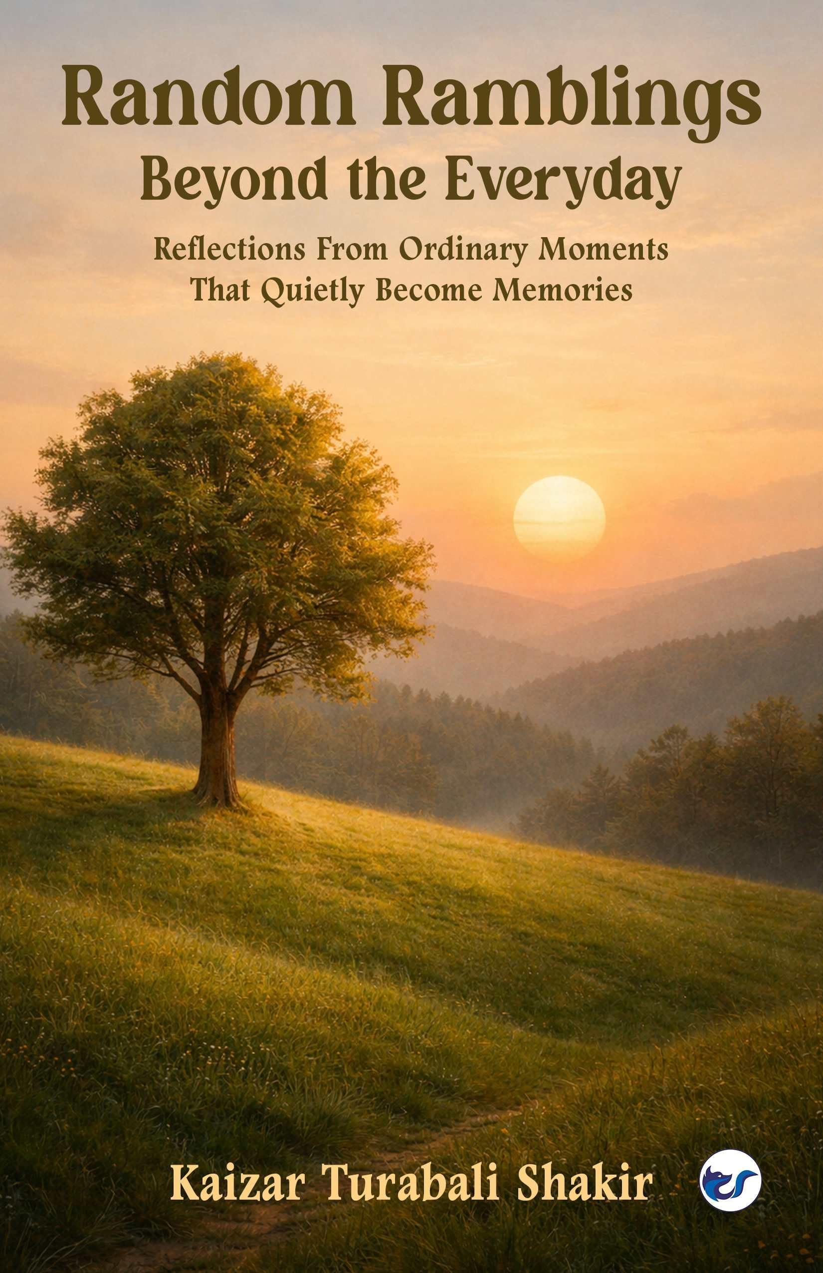 Random Ramblings: Beyond the Everyday: Reflections from ordinary moments that quietly become memories: Beyond the Everyday: