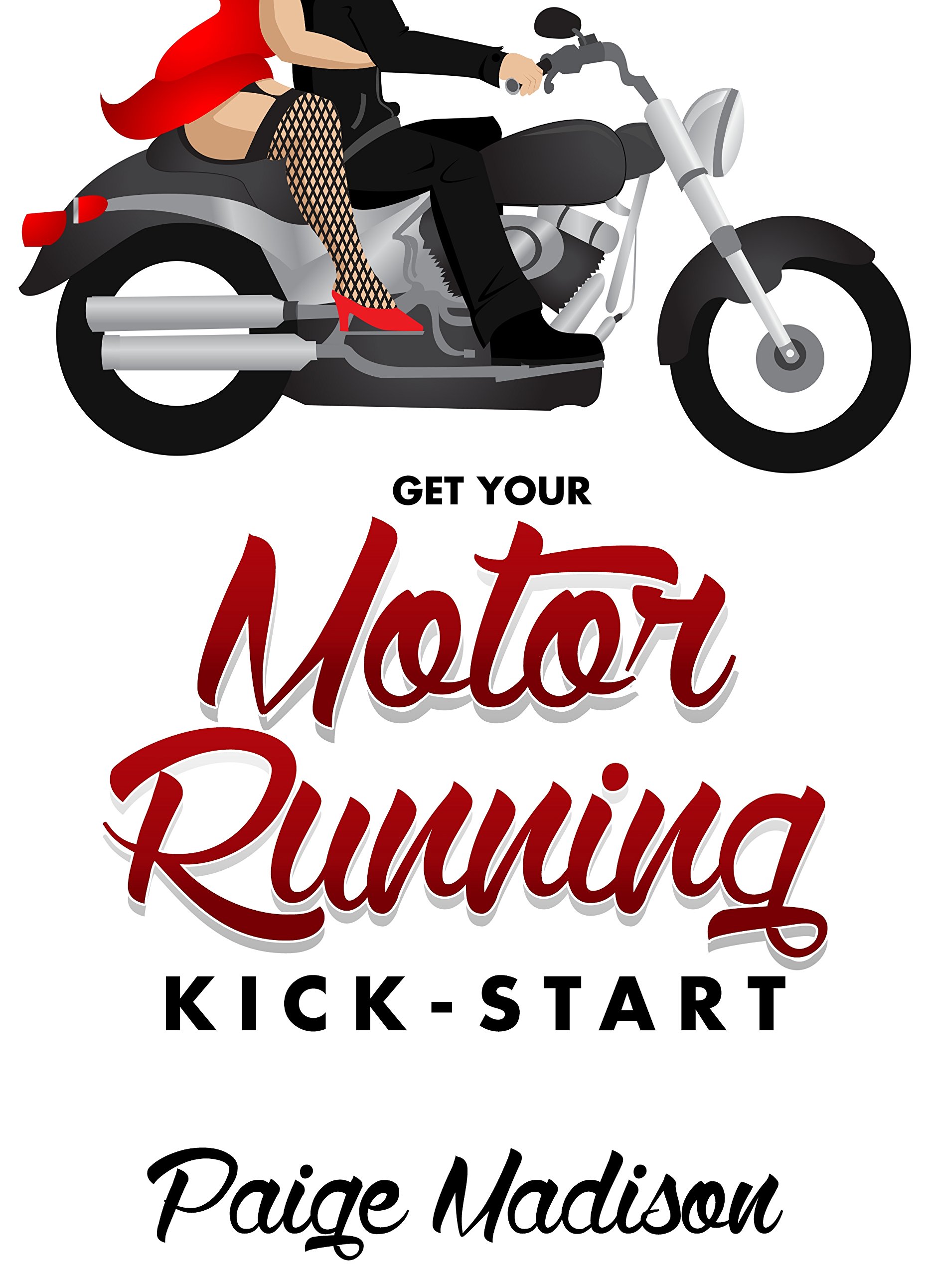 Kick-Start": "Get Your Motor Running