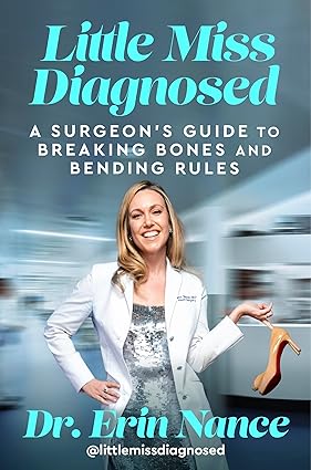 Little Miss Diagnosed: A Surgeon's Guide to Breaking Bones and Bending Rules-Wow! eBook