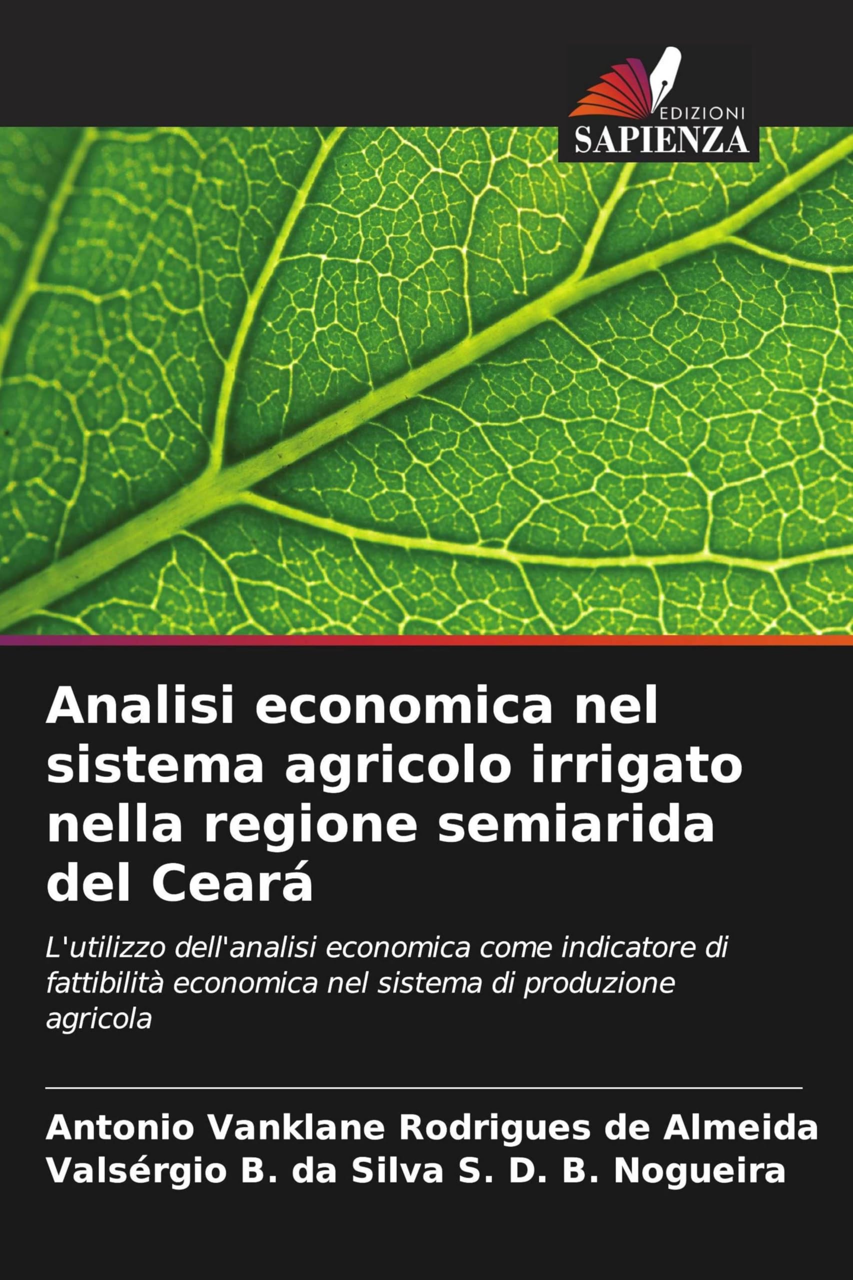 Analisi economica nel sistema agricolo irrigato nella regione semiarida del Ceará: L'utilizzo dell'analisi economica come indicatore di fattibilità economica nel sistema di produzione agricola