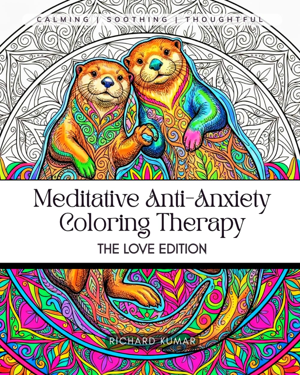 Meditative Anti-Anxiety Coloring Therapy The Love Edition