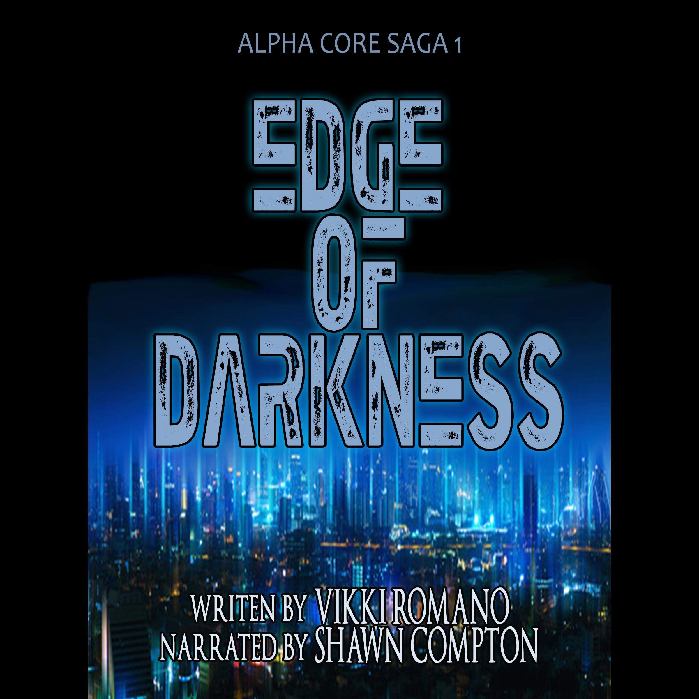 Cover art for Edge of Darkness: Alpha Core Trilogy, Book 1