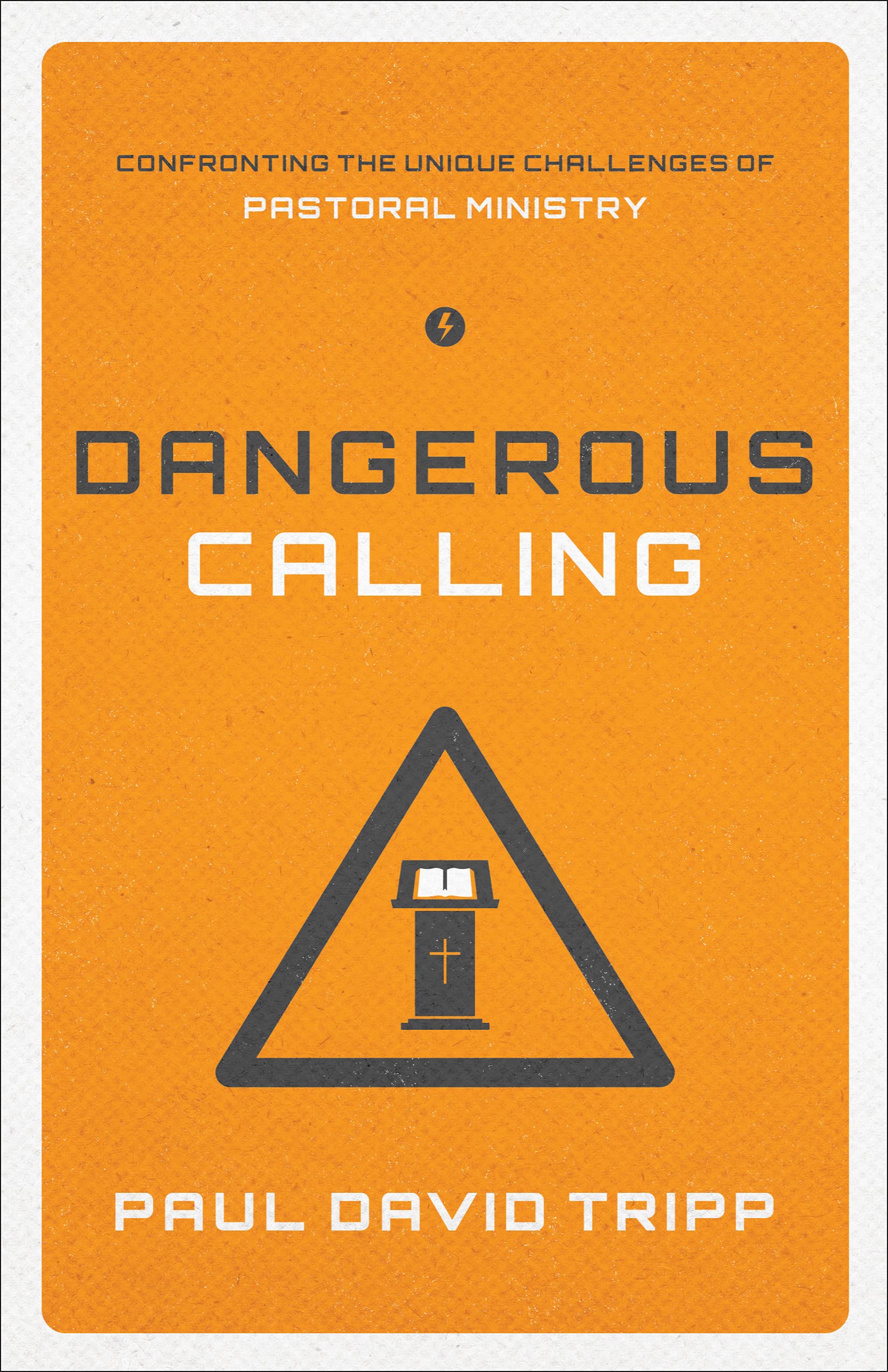 Dangerous Calling: Confronting the Unique Challenges of Pastoral Ministry (Paperback Edition) Paperback – Import, 31 January 2015