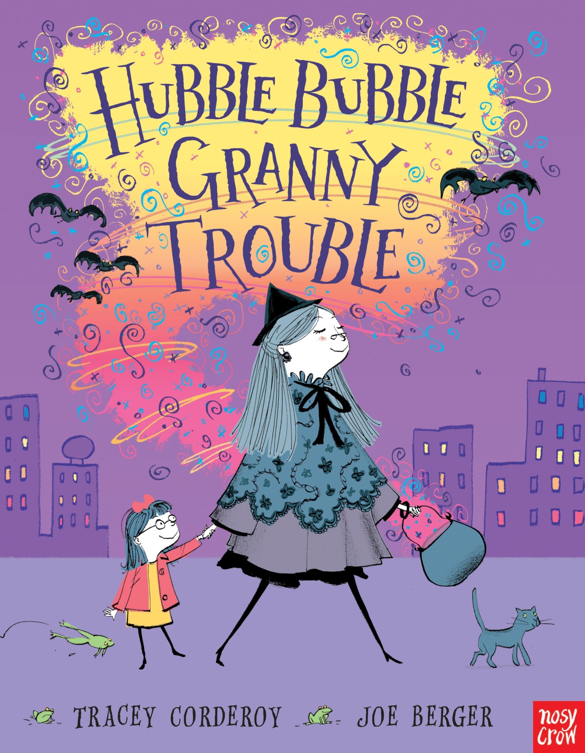 Nosy Crow Ltd Hubble Bubble, Granny Trouble