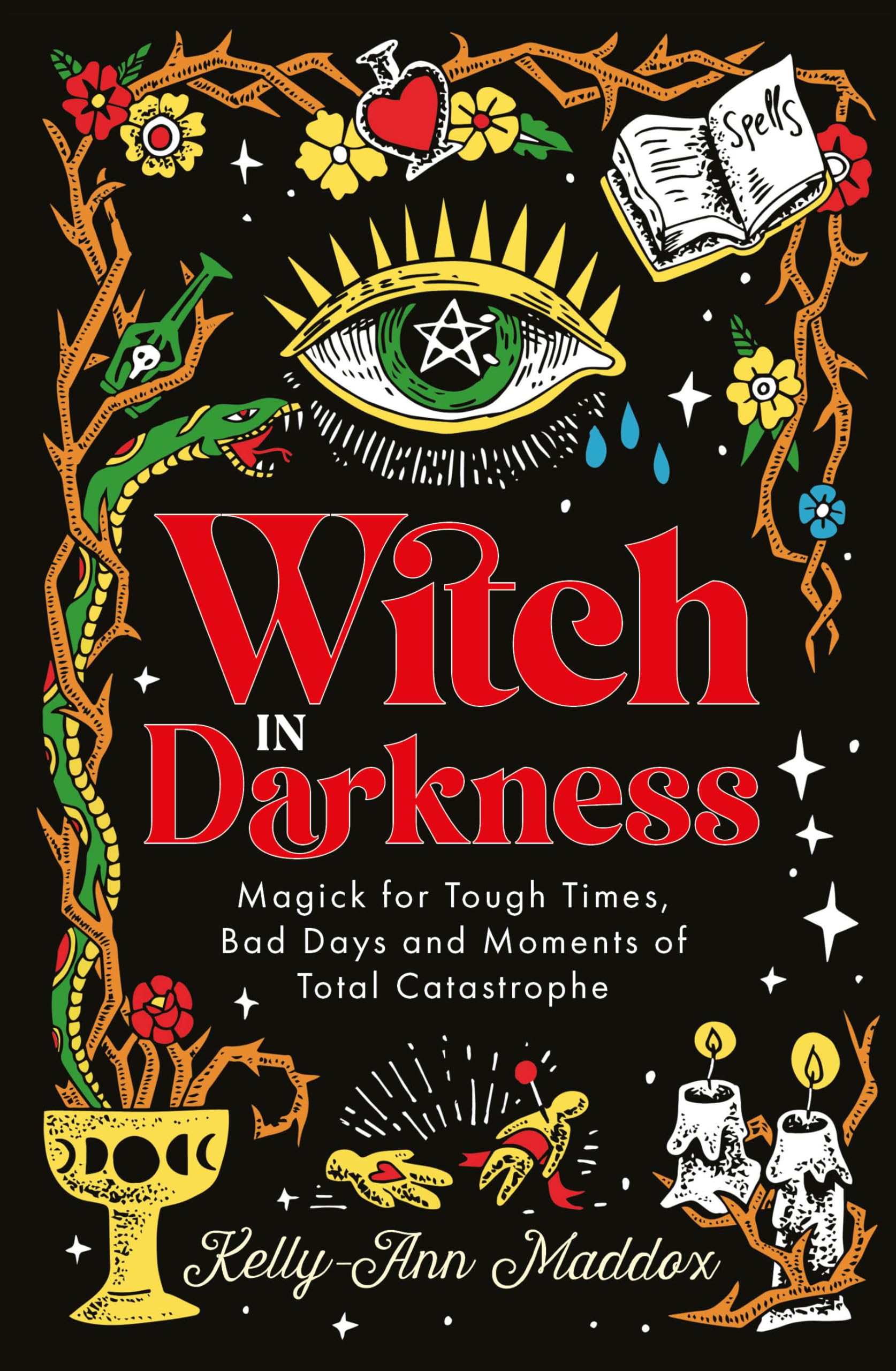 Witch in Darkness: Magick for Tough Times, Bad Days and Moments of